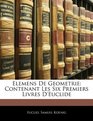 Elemens De Geometrie Contenant Les Six Premiers Livres D'euclide