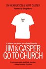 Jim and Casper Go to Church Frank Conversation about Faith Churches and WellMeaning Christians