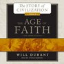 The Age of Faith A History of Medieval Civilization  from Constantine to Dante AD 325  1300