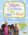 Siblings Curfews and How to Deal Questions and Answers About Family Life