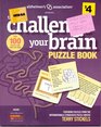 the Challenge your brain puzzle book Over 100 puzzles that make you think