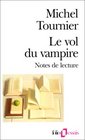 Le Vol du vampire. Notes littÃ©raires