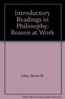 Introductory Readings in Philosophy Reason at Work