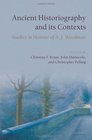 Ancient Historiography and its Contexts Studies in Honour of A J Woodman