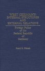 West Germany Internal Structures and External Relations Foreign Policy of the Federal Republic of Germany