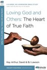 Loving God and Others The Heart of True Faith