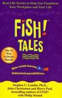 Fish Tales RealLife Stories to Help You Transform Your Workplace and Your Life