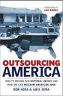 Outsourcing America What's Behind Our National Crisis And How We Can Reclaim American Jobs