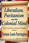 Liberalism Puritanism and the Colonial Mind Main Currents in American Thought