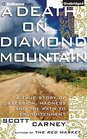 A Death on Diamond Mountain A True Story of Obsession Madness and the Path to Enlightenment