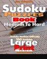 Sudoku Puzzle Book Medium to Hard Sudoku Medium Difficulty100 Sudoku Large P