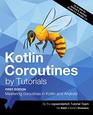 Kotlin Coroutines by Tutorials  Mastering coroutines in Kotlin and Android