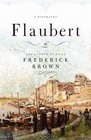 Flaubert A Biography