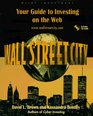 Wall Street City Your Guide to Investing on the Web