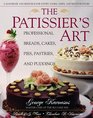 The Patissier's Art Professional Breads Cakes Pies Pastries and Puddings
