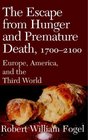 The Escape from Hunger and Premature Death 17002100  Europe America and the Third World