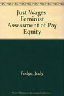 Just Wages A Feminist Assessment of Pay Equity