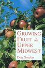 Growing Fruit in the Upper Midwest