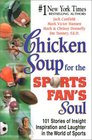 Chicken Soup for the Sports Fan's Soul Stories of Insight Inspiration and Laughter from the World of Sports