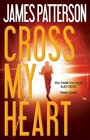 Cross My Heart (Alex Cross, Bk 21) (Large Print)