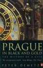Prague in Black and Gold The History of a City