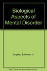 Biological Aspects of Mental Disorder
