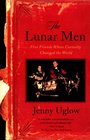 The Lunar Men  Five Friends Whose Curiosity Changed the World