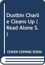 Dustbin Charlie Cleans Up