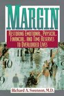 Margin Restoring Emotional Physical Financial and Time Reserves to Overloaded Lives