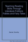 Teaching Reading Skills Through Literature Folklore Fables and Fairy Tales