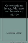 Conversations Essays Addresses and Interviews 195390