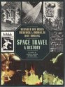 Space Travel A History  An Update of History of Rocketry  Space Travel