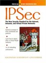Ipsec The New Security Standard for the Inter net Intranets and Virtual Private Networks