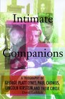 Intimate Companions A Triography of George Platt Lynes Paul Cadmus Lincoln Kirstein and Their Circle