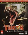 Turok Evolution : Prima's Official Strategy Guide (Prima's Official Strategy Guides)