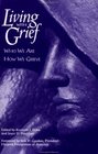 Living With Grief Who We Are How We Grieve