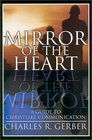 Mirror of the Heart A Guide to Christlike Communication