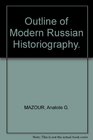 An Outline of Modern Russian Historiography