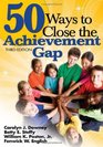 50 Ways to Close the Achievement Gap