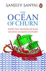 The Ocean of Churn How the Indian Ocean Shaped Human History
