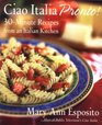 Ciao Italia Pronto  30Minute Recipes from an Italian Kitchen