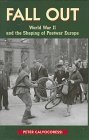 Fall Out  World War II Shaping Postwar Europe