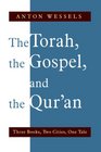 The Torah the Gospel and the Qur'an Three Books Two Cities One Tale