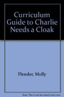 Curriculum Guide to Charlie Needs a Cloak