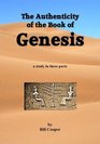 The Authenticity of the Book of Genesis A Study in Three Parts