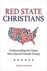 Red State Christians Understanding the Voters Who Elected Donald Trump