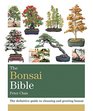 The Bonsai Bible: The definitive guide to choosing and growing bonsai (Octopus Bible Series)