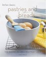 Kitchen Classics Pastries and Breads The Baking Recipes You Must Have
