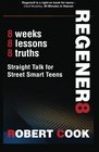 Regener8 Straight Talk for Street Smart Teens  A Teen Devotional for Young Men