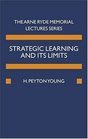 Strategic Learning And Its Limits Arne Ryde Memorial Lectures 2002